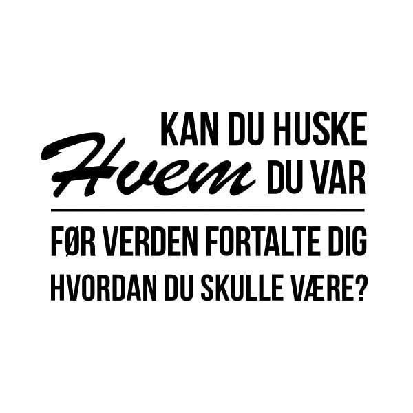 Inspirerende vægklistermærke: "Husk Hvem Du Var"