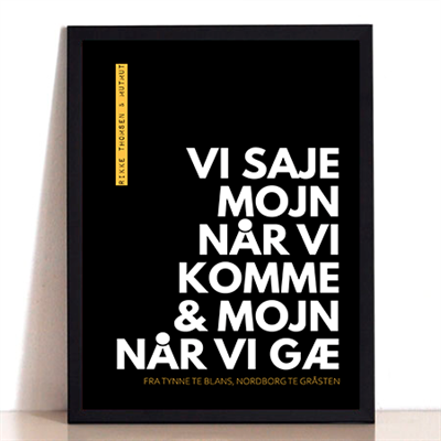 Mojn Når Vi Kommer – Sort/Gul Plakat til Dit Hjem!