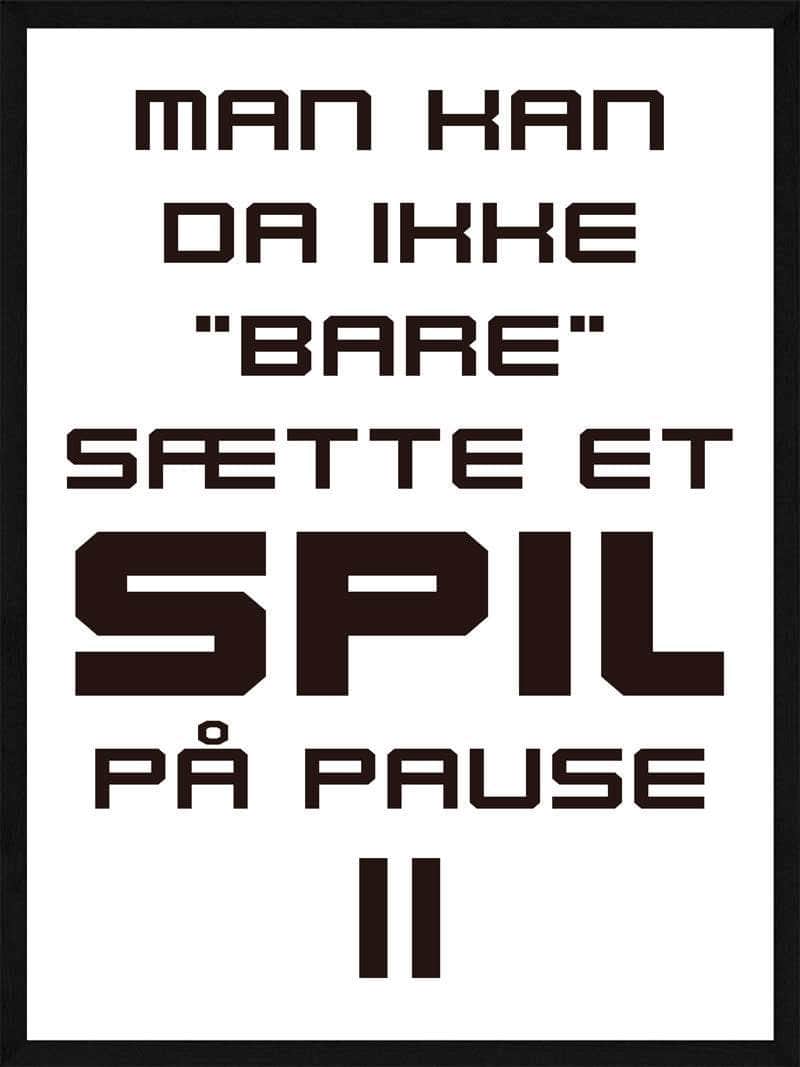 Gamer Plakat: "Man Kan Ikke Bare Pause Et Spil" - Inspirerende Citat