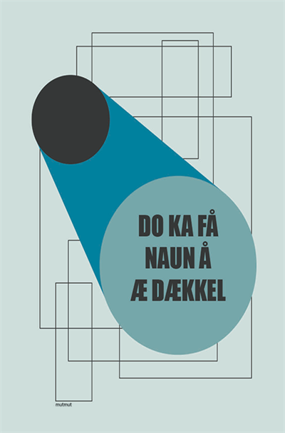 Sønderjysk Humor Plakat A5 – Naun å æ Dækkel