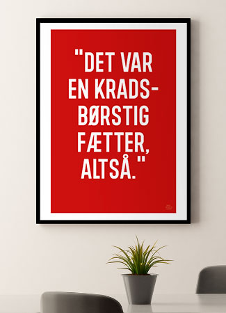 Kradsbørstig Fætter Plakat - 21 x 29,7 cm - Kun Kr. 199,-