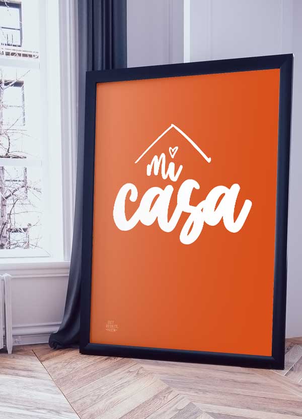 Mi Casa Plakat i Orange - Gør dit hjem indbydende!