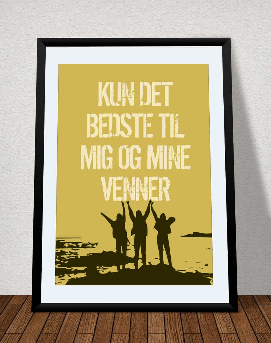 Kun det bedste til mig og mine venner - plakat i gul