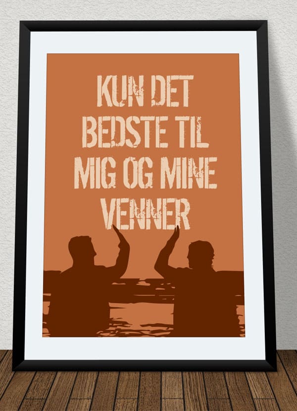 Kun det bedste til mig og mine venner - plakat - orange - 21 x 29,7 (A4) Kr. 199,-