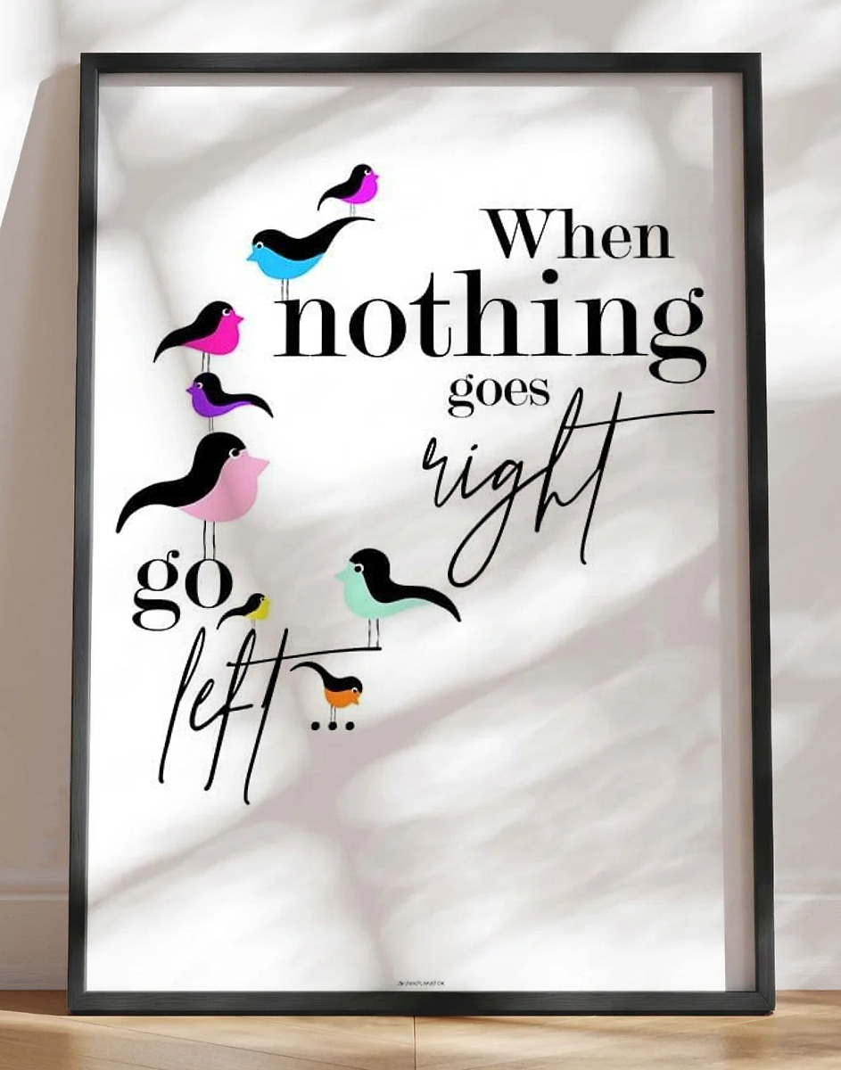 When nothing goes right - Birds plakat