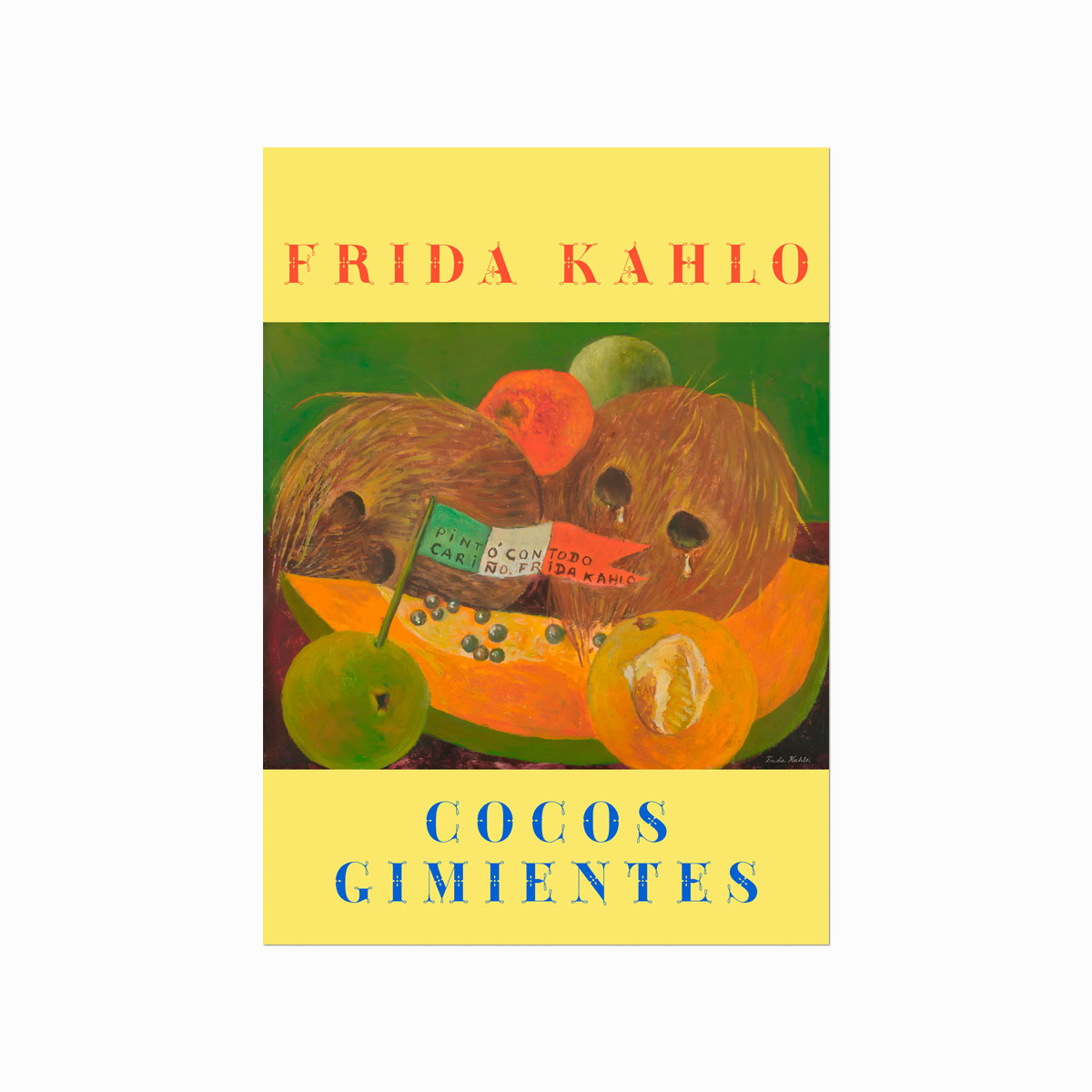Frida Kahlo  Cocos Gimientes (Weeping Coconuts)